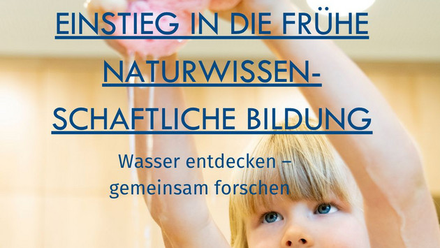 Fortbildung kompakt: Einstieg in die frühe naturwissenschaftliche Bildung Fortbildung kompakt: Einstieg in die frühe naturwissenschaftliche Bildung